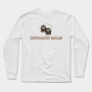 I'm on a roll, just like my cinnamon rolls! Baking Queen Long Sleeve T-Shirt